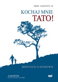 Kochaj mnie tato!